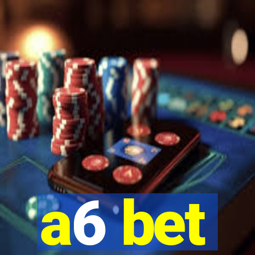 a6 bet